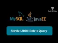 Servlet JDBC Delete Mastering Database Operations in Java Web Development JDBC DELETE Query