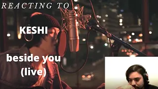 Download First Time Ever! Listening \u0026 Reacting to KESHI (beside you, LIVE) (Singer/Rapper Reacts) MP3