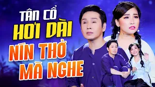 NGHE ĐÃ TAI THẬT SỰ - Tuyển Tập Tân Cổ Hơi Dài Hay Nhất 2026