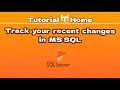 Track recent or last changes made in table procedure view or function in MS SQL