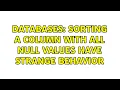 Databases Sorting A Column with all null values have strange behavior 2 Solutions