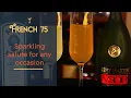 French 75 - Sparkling salute for any occasion
