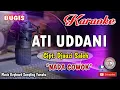 Download Lagu ATI UDDANI_Bugis Karaoke Keyboard_Nada Cowok+Lirik Cipt. Djauzi Saleh