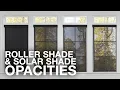 Roller Shades and Solar Shades Opacities Blinds com
