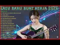 Lagu 🎧 PLAYLIST LAGU BARU BUAT KERJA 2026  FULL ALBUM SLOW ROCK \u0026 MELLOW TERBARU