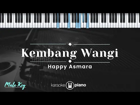Download MP3 Kembang Wangi - Happy Asmara (KARAOKE PIANO - MALE KEY)