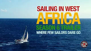 Sailing In West Africa | Where Few Sailors Dare Sail | Winded Voyage | Season 6 | Trailer