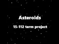 CMU 15-112 Term Project - Asteroids