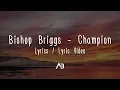 Bishop Briggs - Champion (Lyrics / Lyric Video)
