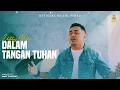 Download Lagu Dalam Tangan Tuhan - Eldhy Victor (Official Music Video)