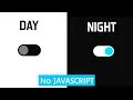 Day - Night mode toggle checkbox using HTML CSS No required