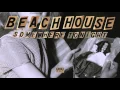 Download Lagu Beach House - Somewhere Tonight