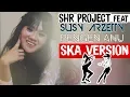 SHR Project feat Susy Arzetty - Pengen Anu SKA Version