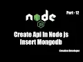 Create api in node js and Insert mongodb Node js - 12 Creative Developer