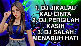 Download DJ VIRAL TIKTOK DJ JIKALAU KAU CINTA × PERGILAH KASIH × SALAH MENARUH HATI OFFICIAL VIDEO DJ AYOS MP3