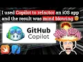 I used Copilot to refactor an iOS app and it was MIND BLOWING