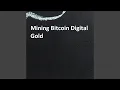 Lagu Mining Bitcoin Digital Gold