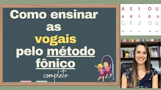 Como ensinar as vogais pelo método fônico- Completo