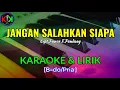 Download Lagu JANGAN SALAHKAN SIAPA|Cipt.Pance F.Pondaag|KARAOKE \u0026 LIRIK(B=do/Pria)