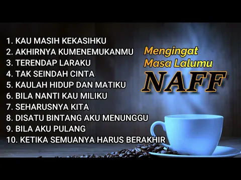 Download MP3 NAFF FULL ALBUM MENEMANI HARI LELAHMU TANPA IKLAN