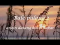 Download Lagu Bale pulang 2 ~ Angin datang kasih kabar  cover by Anis Gea