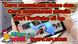 cara download video diyoutube lewat hp cara download musik dari youtube di hp