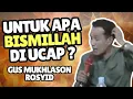 Download Lagu UNTUK APA BISMILLAH DIUCAP ? GUS MUKHLASON ROSYID