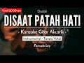 Download Lagu Disaat Patah Hati (Karaoke Akustik) - Dadali (Female Key)