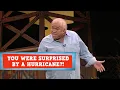 You Were Surprised by a Hurricane James Gregory