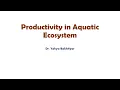 56 Productivity in aquatic ecosystems