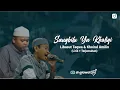 Download Lagu Sauqbilu Ya Kholiqi - Khoirul Amilin ft Libasut Taqwa (Lirik + Terjemahan)