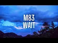 M83 - WAIT slowed & reverb & lyrics