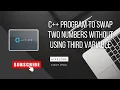 C PROGRAM TO SWAP TWO NUMBERS WITHOUT USING THIRD VARIABLE