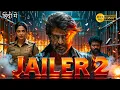 Lagu Jailer 2 (2025) | Rajinikanth, Priyanka Chopra, Yogi Babu Hindi Dubbed Action Movie | Full HD Movie