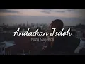 Download Lagu Andaikan Jodoh - Nazia Marwiana lirik lagu