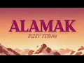 Download Lagu ALAMAK - RIZKY FEBIAN FEAT ADRIAN KHALIF (LIRIK) 