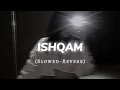 Download Lagu Ishqam Slowed and Reverb || Lofi Mood 🎧