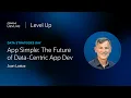 App simple The future of data-centric app dev