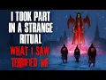 I Took Part in a STRANGE Ritual. What I Saw TERRIFIED Me.
