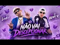 NÃO VAI DECEPCIONAR - MC LUUKY , DJ HENRY K