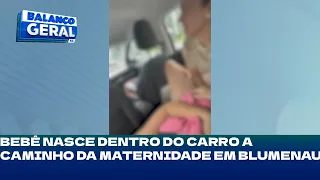 Parto inesperado: bebê nasce dentro do carro a caminho da maternidade em Blumenau