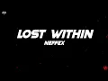 Download Lagu NEFFEX - Lost Within (Lyrics)