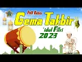 Download Lagu TAKBIRAN IDUL FITRI TERBARU 2023 | Takbiran Merdu #NonStop