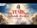 Download Lagu Yehuda Singers - Yesus Kekasih Jiwaku