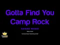 Camp Rock - Gotta Find You (Karaoke Version)