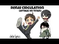 Download Lagu Renai Circulation | Attack on Titan Version (Jap/Eng Sub) Lyrics