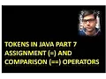 Tokens Part 7 - The Assignment and Comparison operators