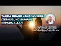 Download Lagu TANDA ORANG YANG WUSHUL (TERHUBUNG SAMPAI) KEPADA ALLAH - Syekh Akbar M Fathurahman | Kajian Tasawuf