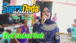 Download BERSABARLAH || SUPRA NADA || UNGGUL LAS || NITA SAVANA MP3