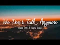 Download Lagu Charlie Puth - We Don't Talk Anymore (feat. Selena Gomez) | Lirik Terjemahan